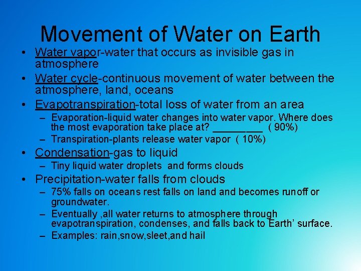 Movement of Water on Earth • Water vapor-water that occurs as invisible gas in Movement of Water on Earth • Water vapor-water that occurs as invisible gas in