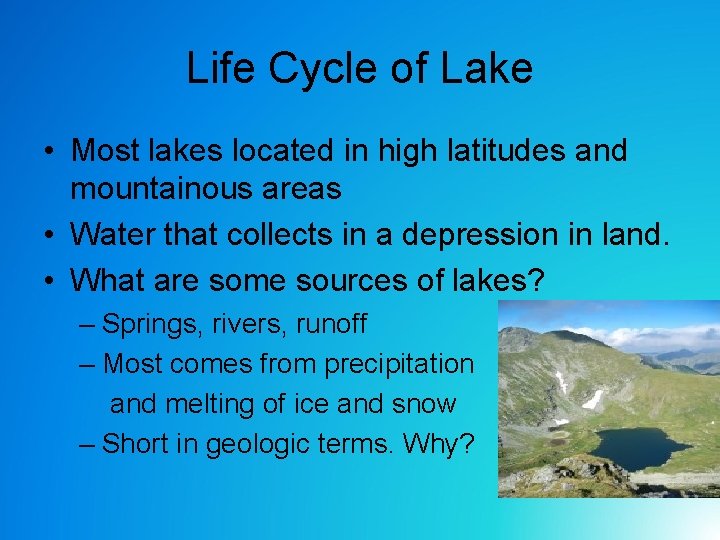 Life Cycle of Lake • Most lakes located in high latitudes and mountainous areas Life Cycle of Lake • Most lakes located in high latitudes and mountainous areas