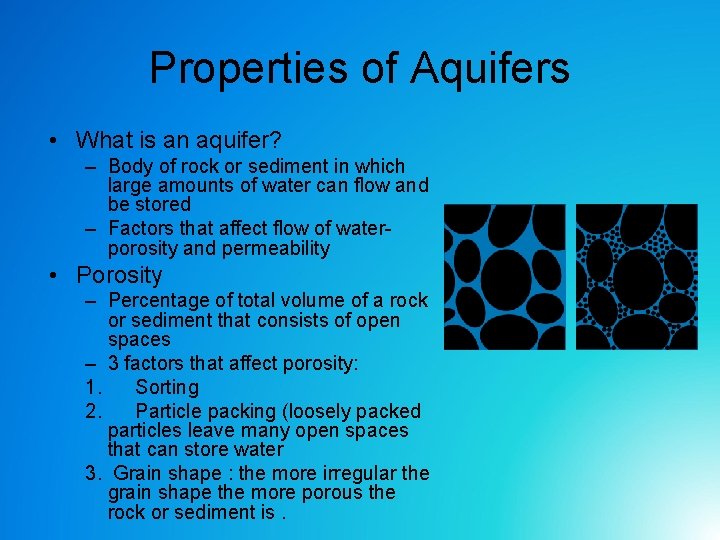 Properties of Aquifers • What is an aquifer? – Body of rock or sediment Properties of Aquifers • What is an aquifer? – Body of rock or sediment