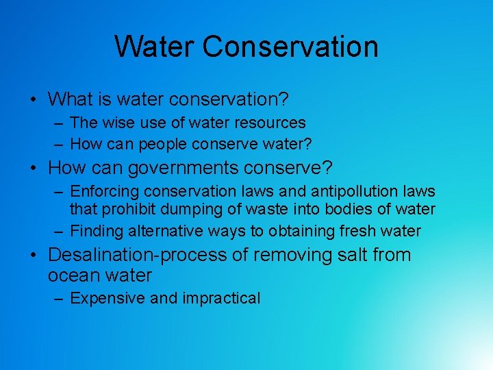 Water Conservation • What is water conservation? – The wise use of water resources Water Conservation • What is water conservation? – The wise use of water resources