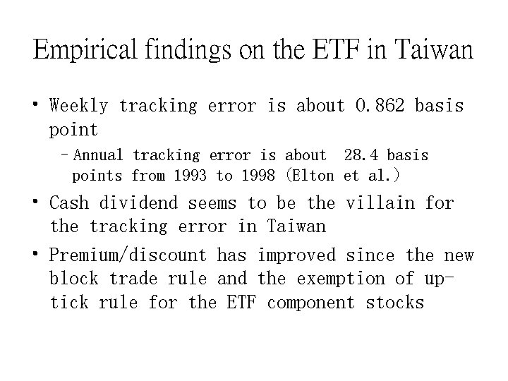 Empirical findings on the ETF in Taiwan • Weekly tracking error is about 0.