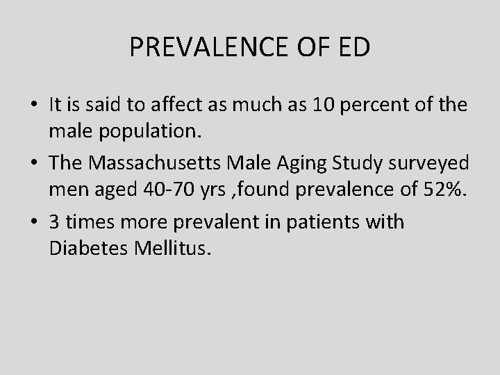 PREVALENCE OF ED • It is said to affect as much as 10 percent PREVALENCE OF ED • It is said to affect as much as 10 percent