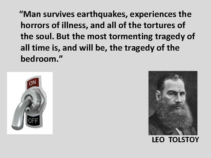 “Man survives earthquakes, experiences the horrors of illness, and all of the tortures of “Man survives earthquakes, experiences the horrors of illness, and all of the tortures of