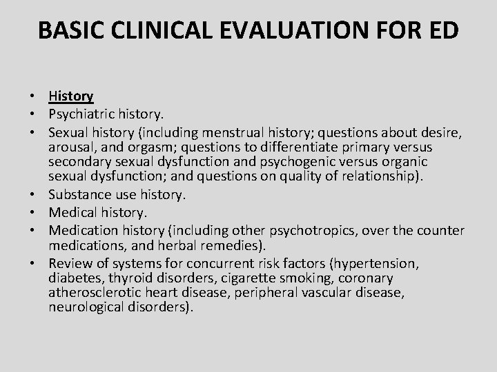 BASIC CLINICAL EVALUATION FOR ED • History • Psychiatric history. • Sexual history (including BASIC CLINICAL EVALUATION FOR ED • History • Psychiatric history. • Sexual history (including