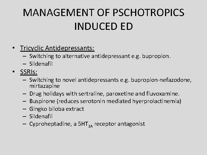 MANAGEMENT OF PSCHOTROPICS INDUCED ED • Tricyclic Antidepressants: – Switching to alternative antidepressant e. MANAGEMENT OF PSCHOTROPICS INDUCED ED • Tricyclic Antidepressants: – Switching to alternative antidepressant e.