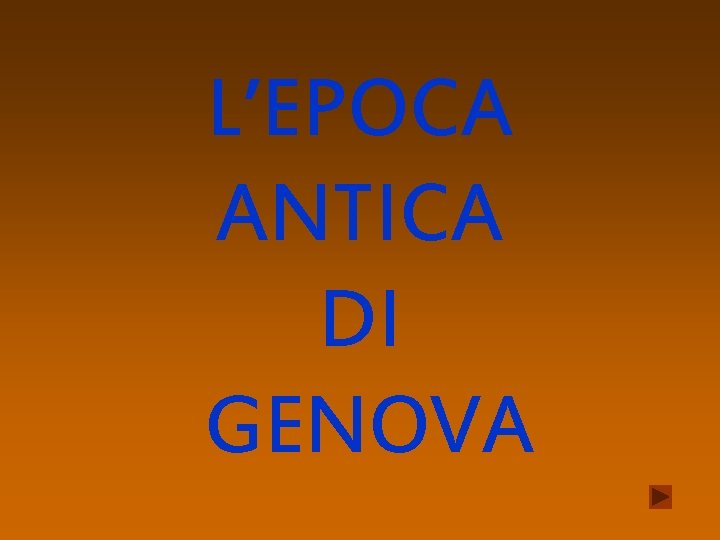 L’EPOCA ANTICA DI GENOVA 