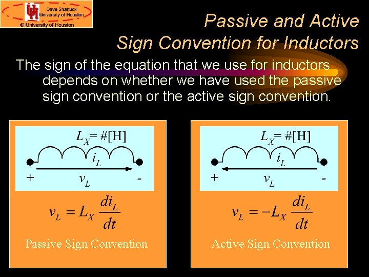 Passive and Active Sign Convention for Inductors The sign of the equation that we