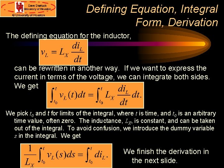 Defining Equation, Integral Form, Derivation The defining equation for the inductor, can be rewritten