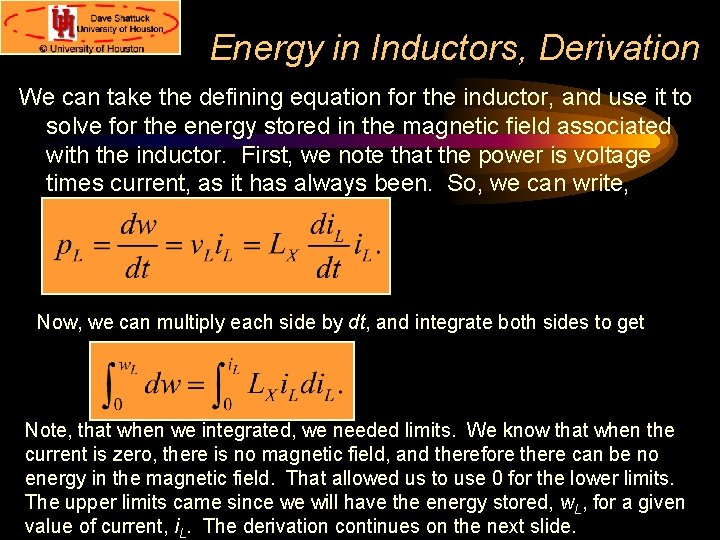 Energy in Inductors, Derivation We can take the defining equation for the inductor, and