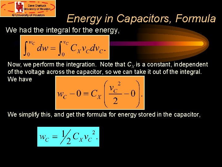 Energy in Capacitors, Formula We had the integral for the energy, Now, we perform