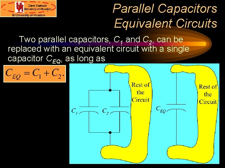 Parallel Capacitors Equivalent Circuits Two parallel capacitors, C 1 and C 2, can be