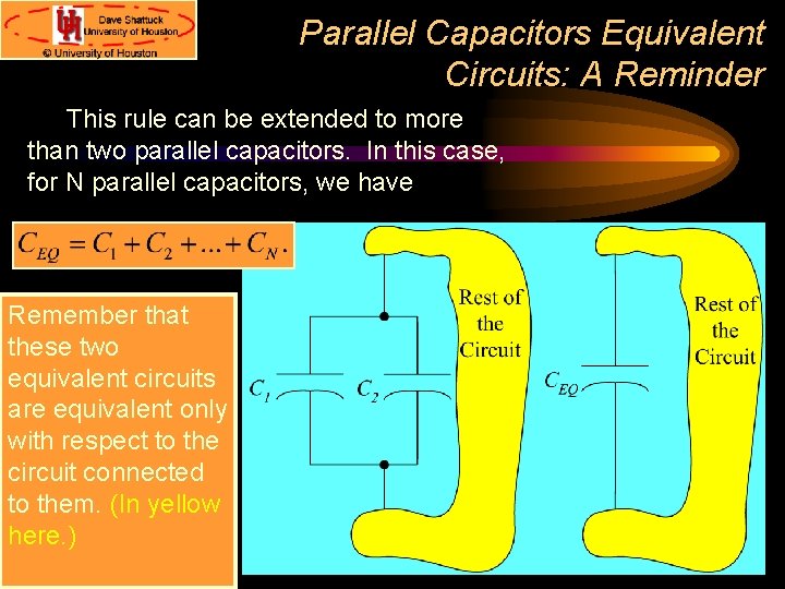 Parallel Capacitors Equivalent Circuits: A Reminder This rule can be extended to more than