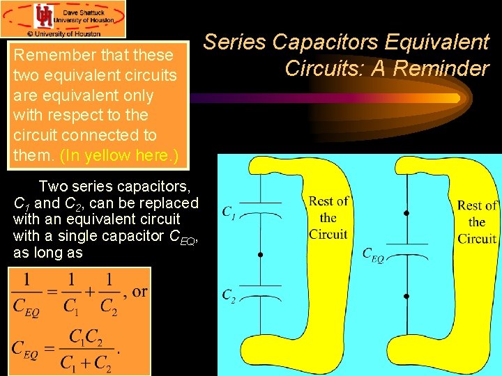 Remember that these two equivalent circuits are equivalent only with respect to the circuit