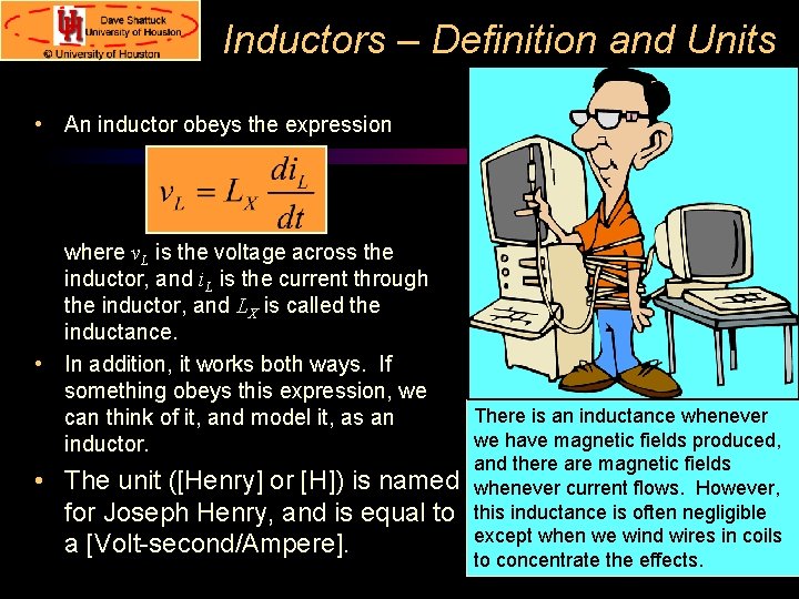 Inductors – Definition and Units • An inductor obeys the expression where v. L