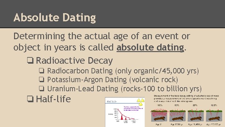 Absolute Dating Determining the actual age of an event or object in years is
