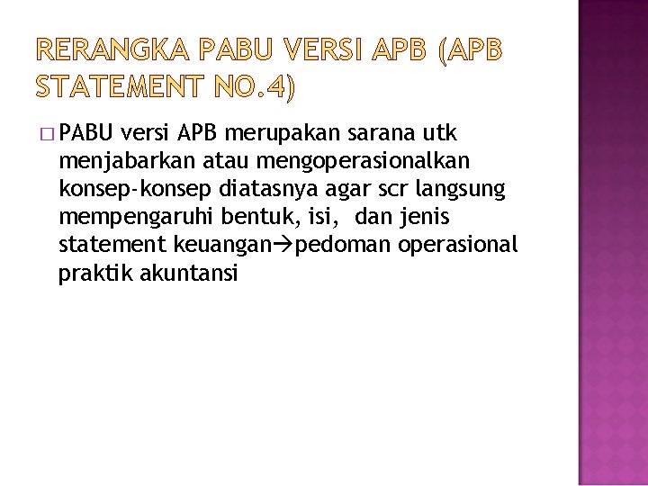 RERANGKA PABU VERSI APB (APB STATEMENT NO. 4) � PABU versi APB merupakan sarana