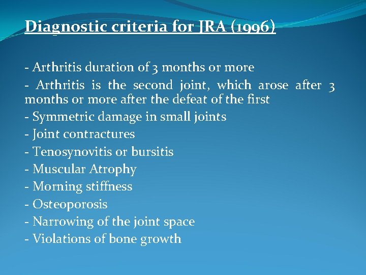 Diagnostic criteria for JRA (1996) - Arthritis duration of 3 months or more -