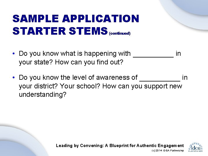 SAMPLE APPLICATION STARTER STEMS (continued) • Do you know what is happening with _____