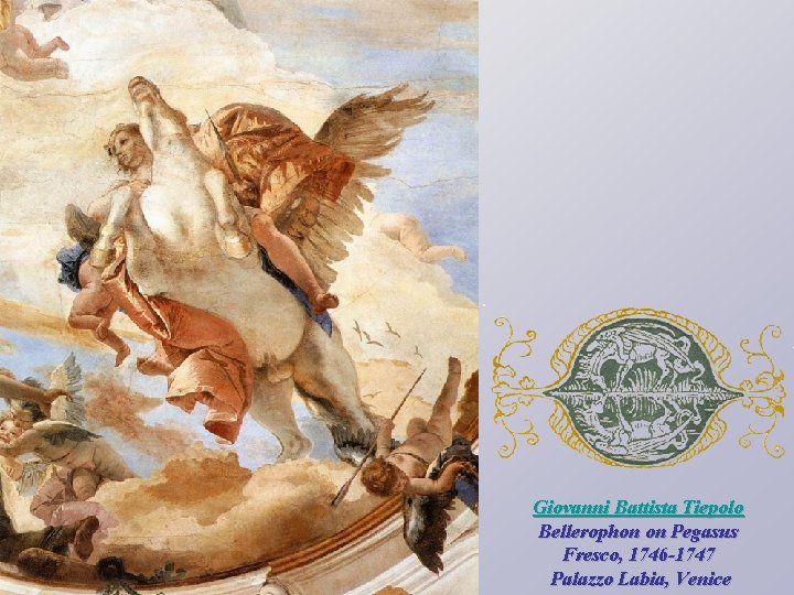 Giovanni Battista Tiepolo Bellerophon on Pegasus Fresco, 1746 -1747 Palazzo Labia, Venice 