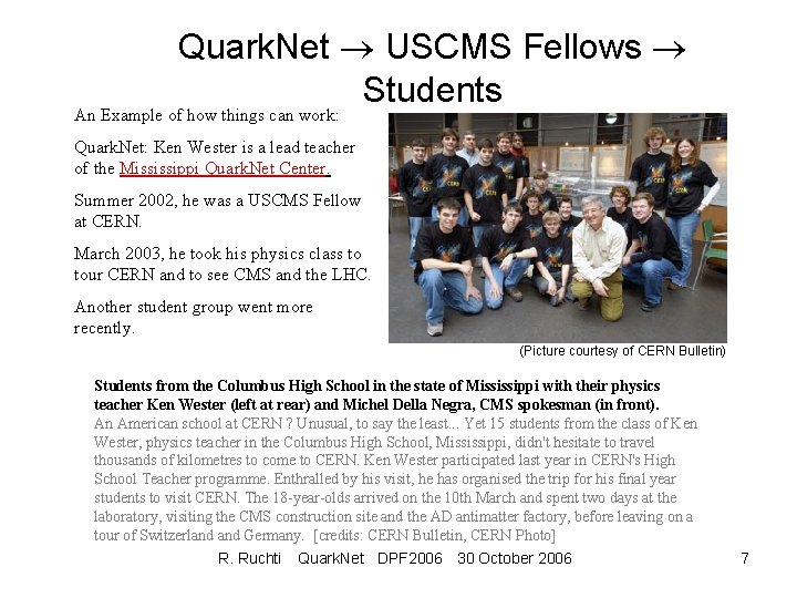 Quark. Net USCMS Fellows Students An Example of how things can work: Quark. Net: