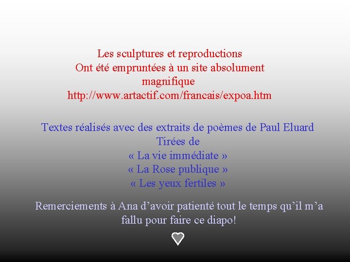 Les sculptures et reproductions Ont été empruntées à un site absolument magnifique http: //www.