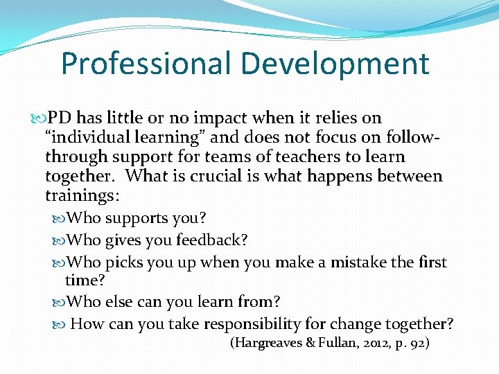 Professional Development PD has little or no impact when it relies on “individual learning”