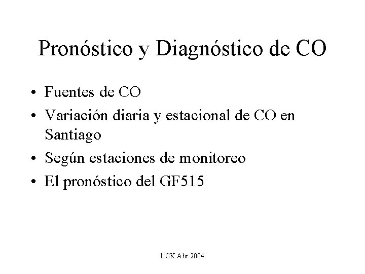 Pronóstico y Diagnóstico de CO • Fuentes de CO • Variación diaria y estacional