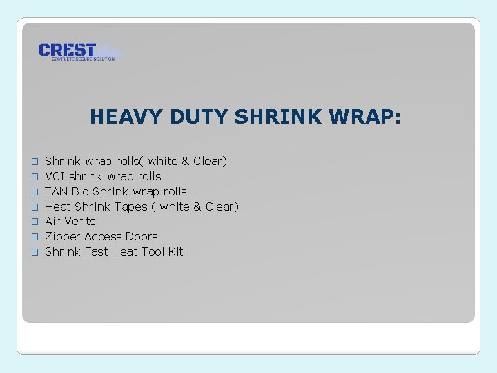 HEAVY DUTY SHRINK WRAP: � � � � Shrink wrap rolls( white & Clear)