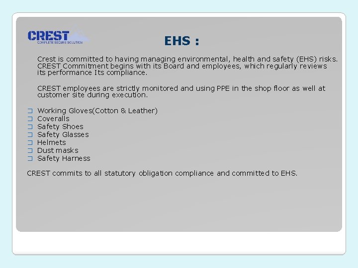 EHS : � � � � Crest is committed to having managing environmental, health