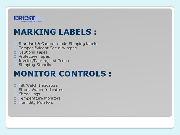 MARKING LABELS : � � � Standard & Custom made Shipping labels Tamper Evident