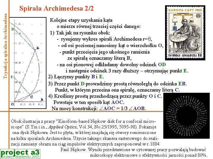 Trysekcja spiralna Archimedesa Spirala Archimedesa 2/2 Kolejne etapy uzyskania kąta o mierze równej trzeciej Trysekcja spiralna Archimedesa Spirala Archimedesa 2/2 Kolejne etapy uzyskania kąta o mierze równej trzeciej