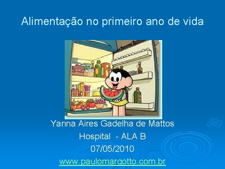 Alimentação no primeiro ano de vida Yanna Aires Gadelha de Mattos Hospital - ALA