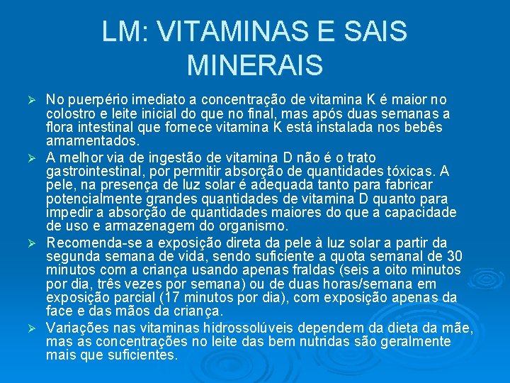 LM: VITAMINAS E SAIS MINERAIS No puerpério imediato a concentração de vitamina K é