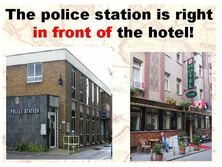 The police station is right in front of the hotel! 
