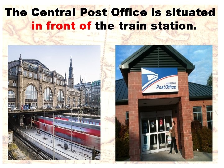 The Central Post Office is situated in front of the train station. 