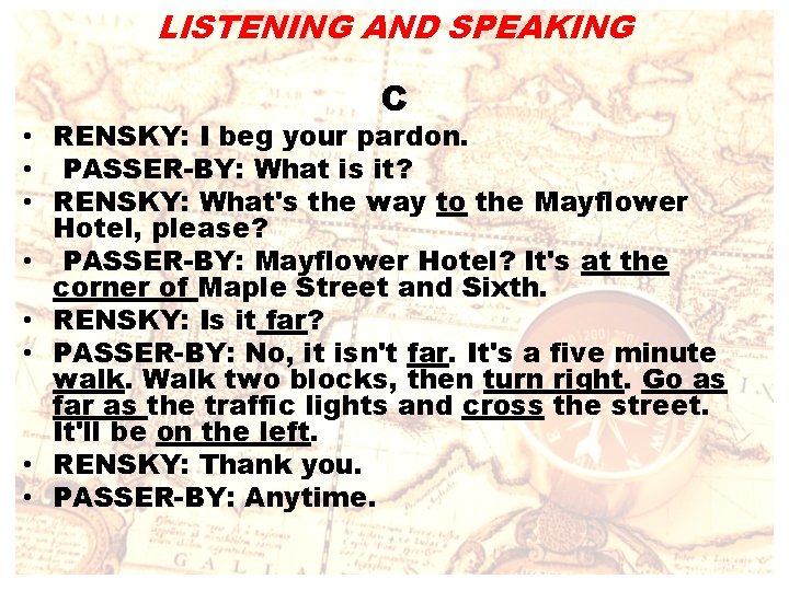 LISTENING AND SPEAKING C • RENSKY: I beg your pardon. • PASSER-BY: What is