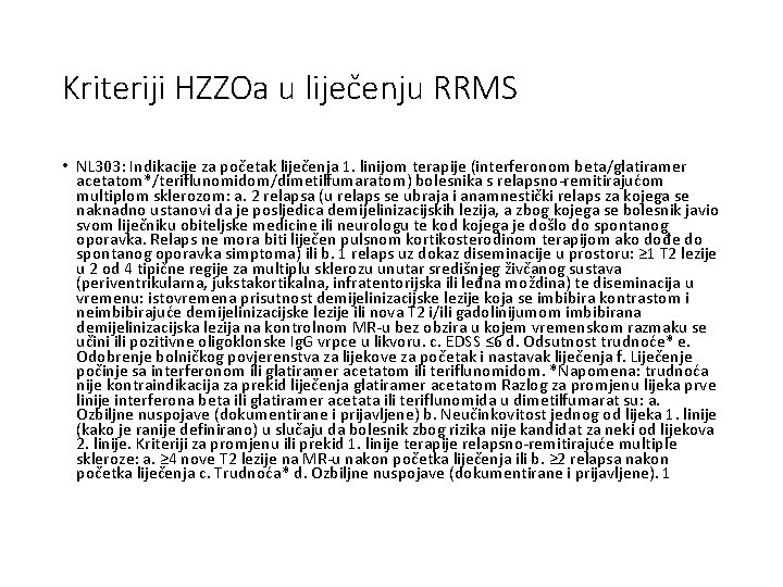 Kriteriji HZZOa u liječenju RRMS • NL 303: Indikacije za početak liječenja 1. linijom