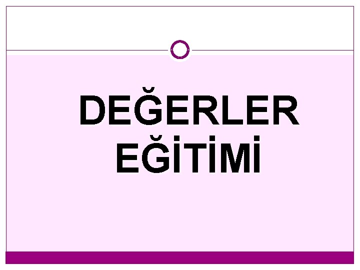 DEĞERLER EĞİTİMİ 