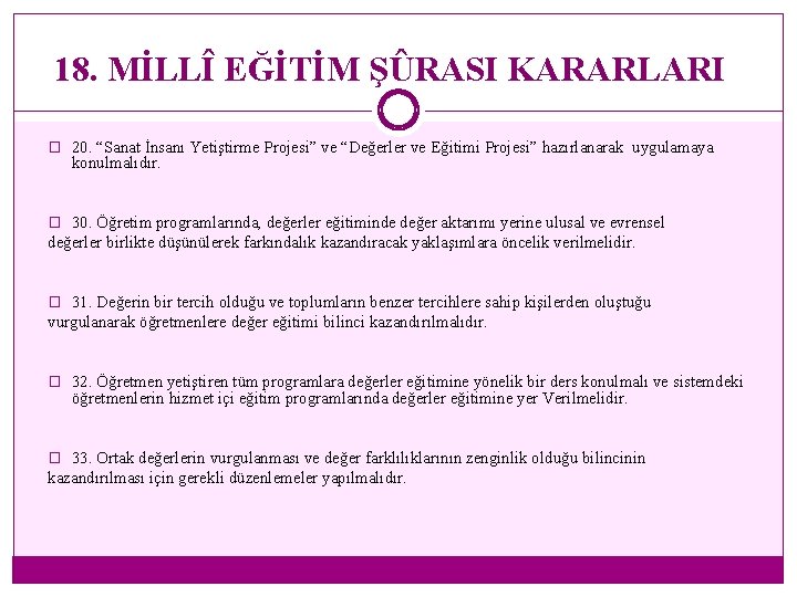 18. MİLLÎ EĞİTİM ŞÛRASI KARARLARI � 20. “Sanat İnsanı Yetiştirme Projesi” ve “Değerler ve