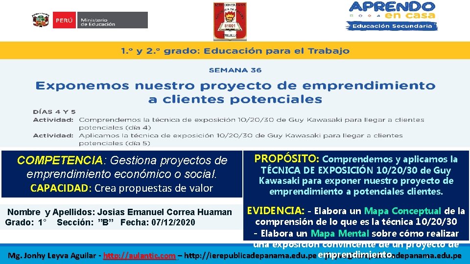 COMPETENCIA: Gestiona proyectos de emprendimiento económico o social. CAPACIDAD: Crea propuestas de valor Nombre