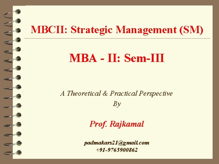MBCII: Strategic Management (SM) MBA - II: Sem-III A Theoretical & Practical Perspective By