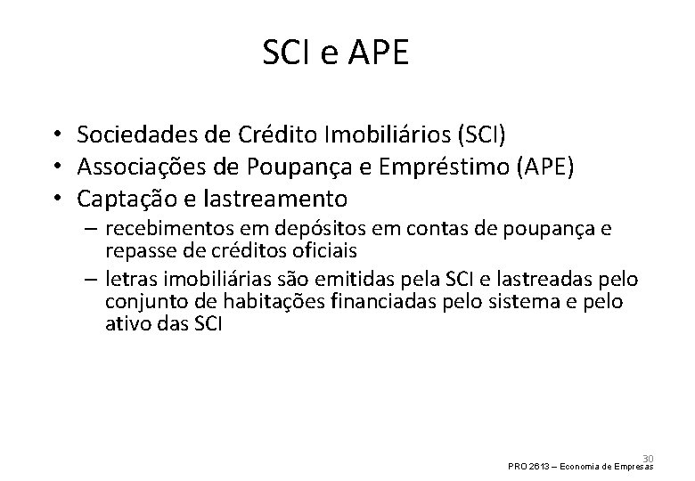 SCI e APE • Sociedades de Crédito Imobiliários (SCI) • Associações de Poupança e