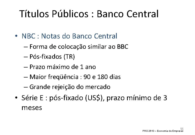 Títulos Públicos : Banco Central • NBC : Notas do Banco Central – Forma