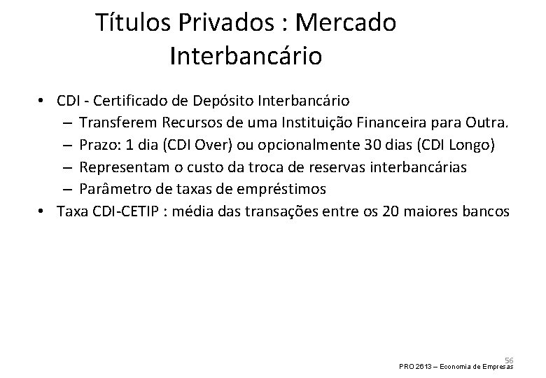 Títulos Privados : Mercado Interbancário • CDI - Certificado de Depósito Interbancário – Transferem