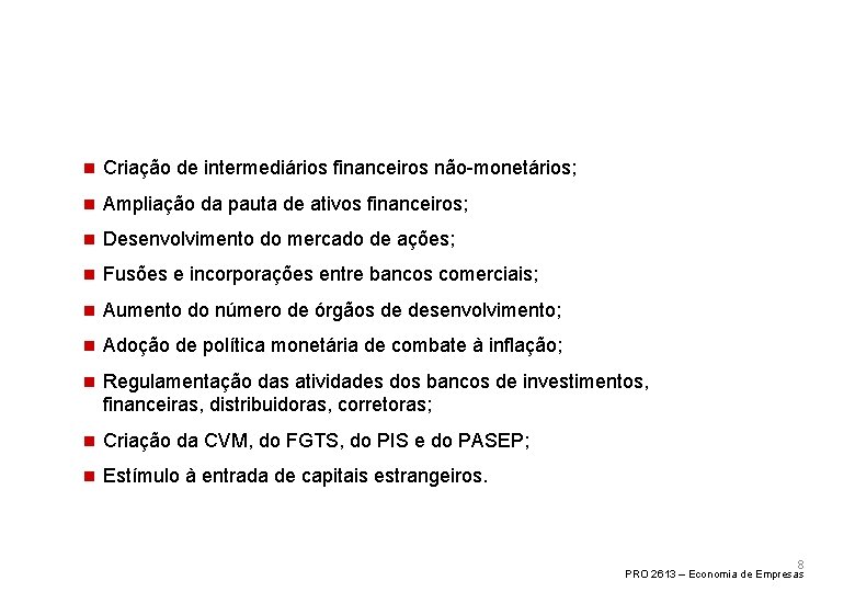 Sistema Financeiro Nacional As reformas da década de 60 n Criação de intermediários financeiros