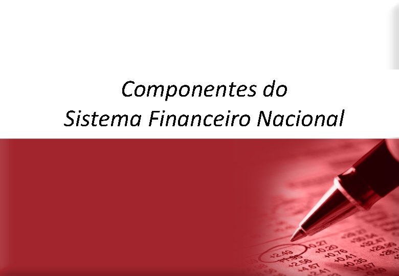 Componentes do Sistema Financeiro Nacional 