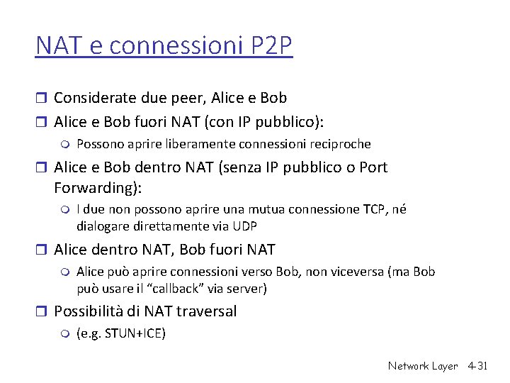 NAT e connessioni P 2 P r Considerate due peer, Alice e Bob r