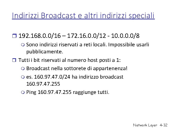 Indirizzi Broadcast e altri indirizzi speciali r 192. 168. 0. 0/16 – 172. 16.