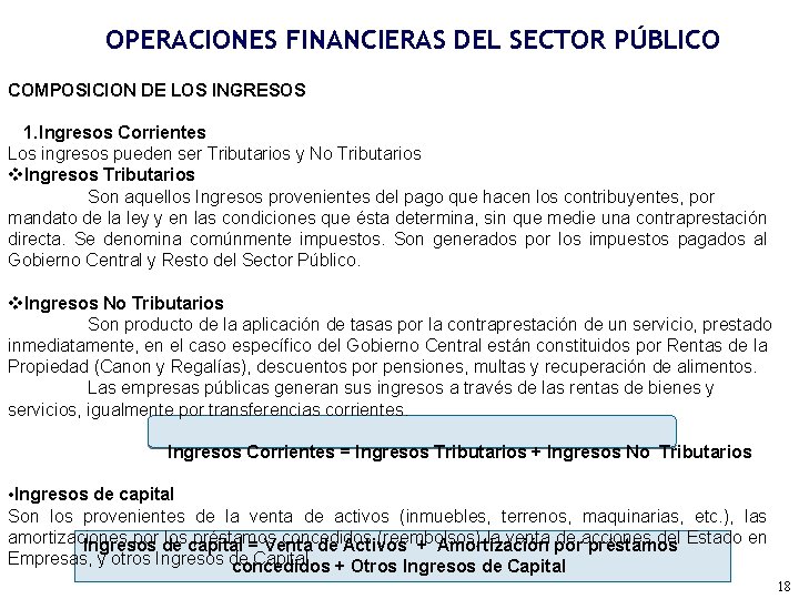 OPERACIONES FINANCIERAS DEL SECTOR PÚBLICO COMPOSICION DE LOS INGRESOS 1. Ingresos Corrientes Los ingresos