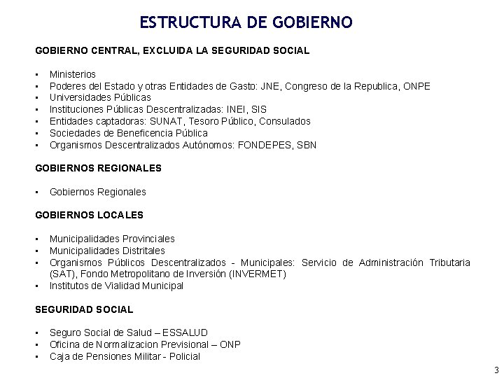 ESTRUCTURA DE GOBIERNO CENTRAL, EXCLUIDA LA SEGURIDAD SOCIAL • • Ministerios Poderes del Estado